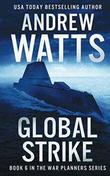 Global Strike (The War Planners, Band 6)