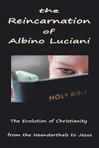 The Reincarnation of Albino Luciani: In Search of the Human Soul