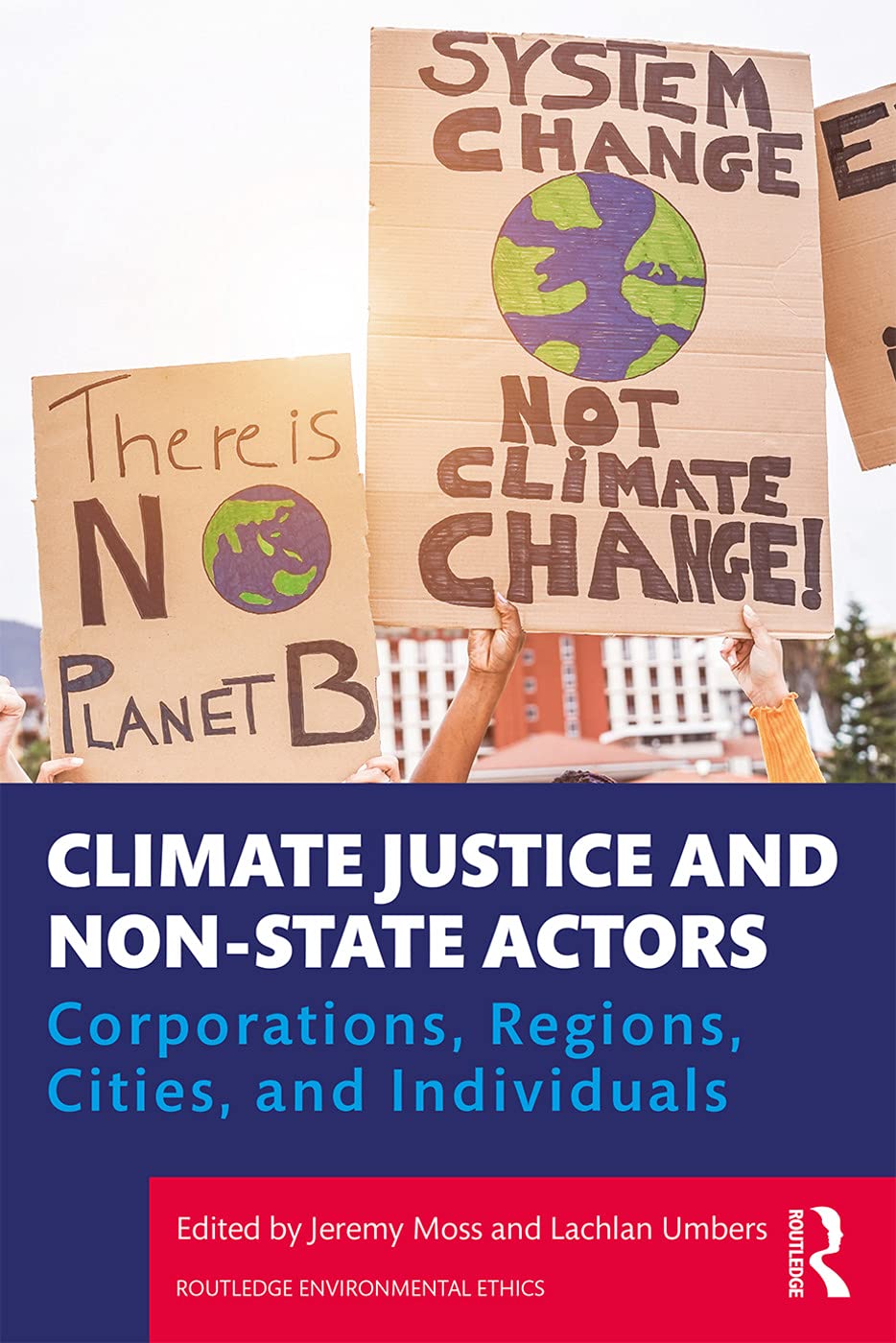 Climate Justice and Non-State Actors: Corporations, Regions, Cities, and Individuals (Routledge Environmental Ethics)