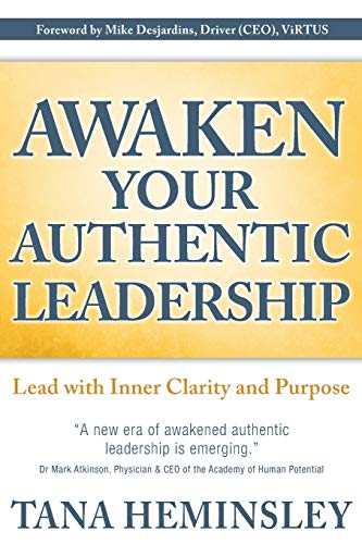 Awaken Your Authentic Leadership: Lead with Inner Clarity and Purpose