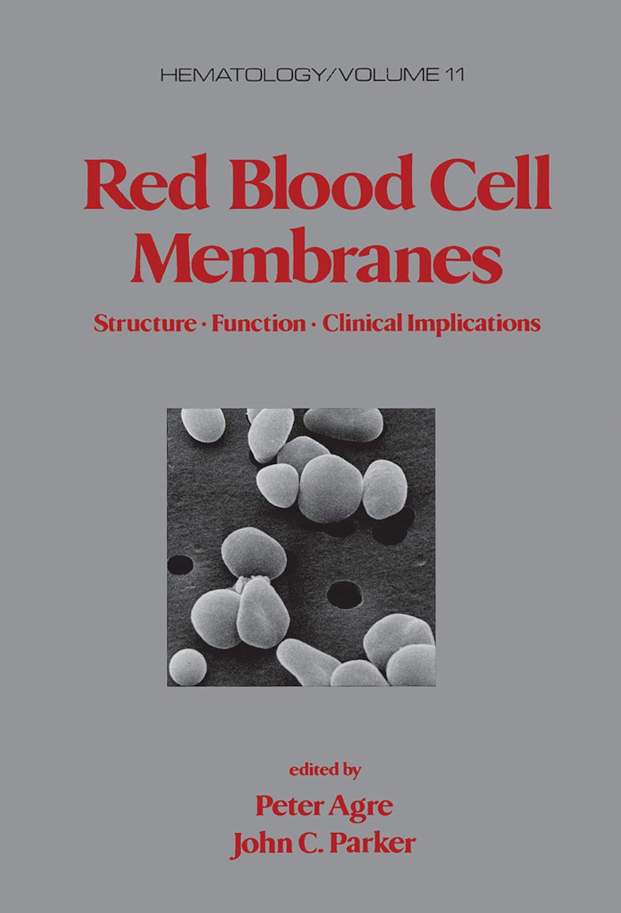 Red Blood Cell Membranes: Structure: Function: Clinical Implications (Hematology)