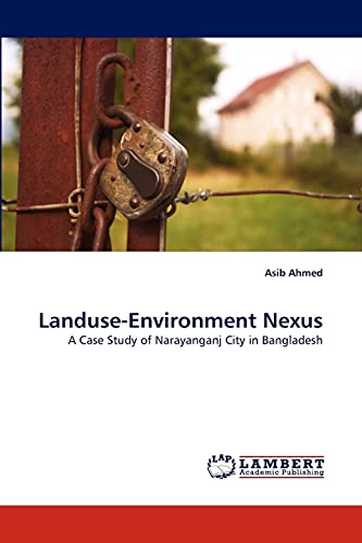 Landuse-Environment Nexus: A Case Study of Narayanganj City in Bangladesh