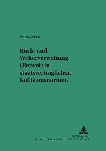 Rück- und Weiterverweisung (Renvoi) in staatsvertraglichen Kollisionsnormen (Saarbrücker Studien zum Privat- und Wirtschaftsrecht)