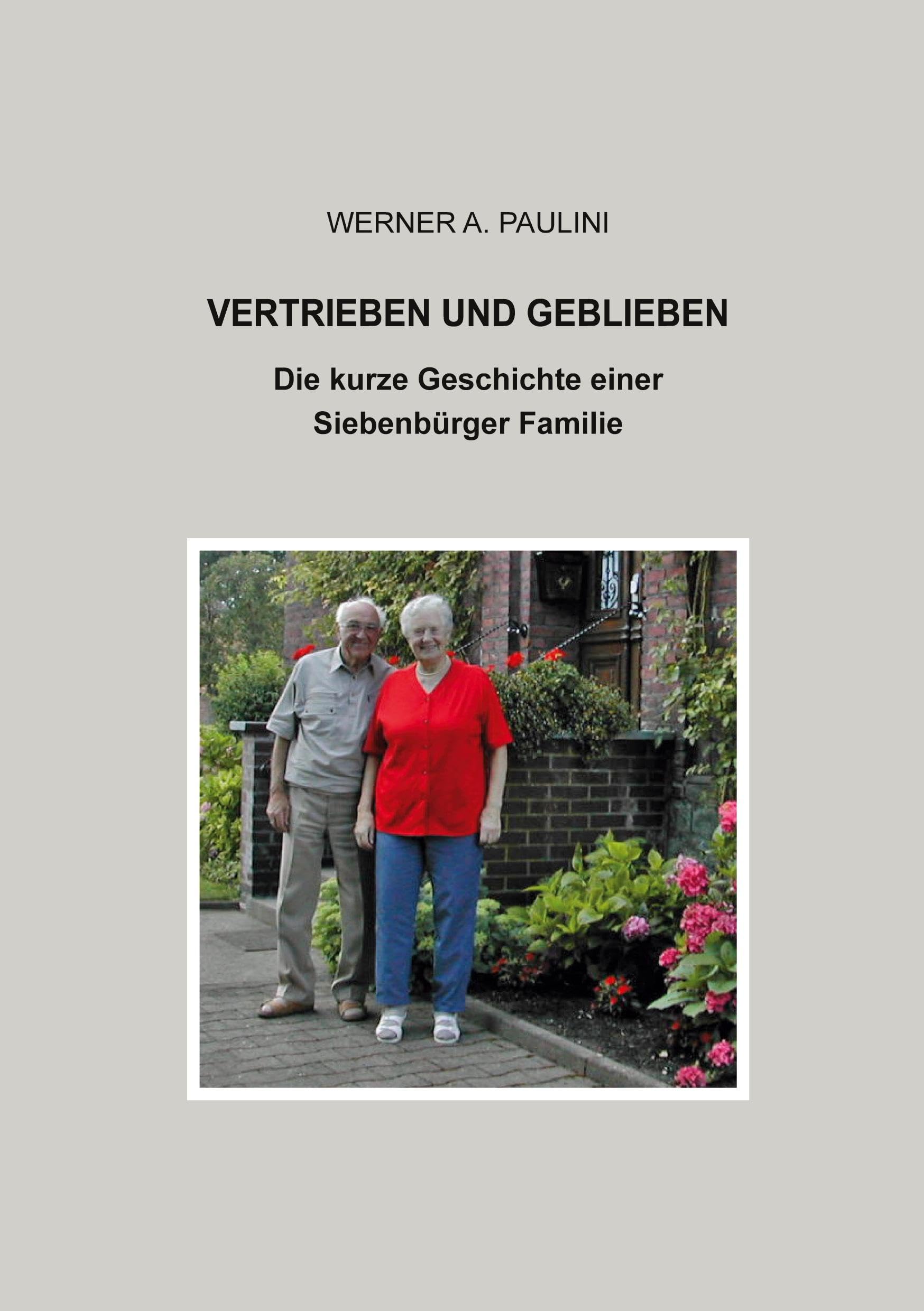 Vertrieben und geblieben: Die kurze Geschichte einer Siebenbürger Familie
