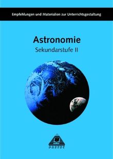 Astronomie, Sekundarstufe II, Empfehlungen und Materialien zur Unterrichtsgestaltung