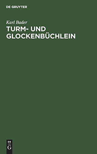 Turm- und Glockenbüchlein: Eine Wanderung durch deutsche Wächter- und Glockenstuben