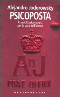 Psicoposta. Consigli psicomagici per la cura dell'anima