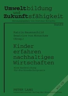 Kinder erfahren nachhaltiges Wirtschaften: Eine Handreichung für die Grundschulpraxis