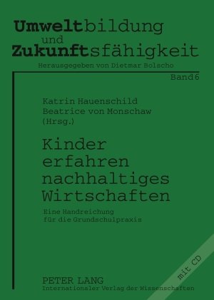 Kinder erfahren nachhaltiges Wirtschaften: Eine Handreichung für die Grundschulpraxis