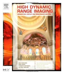 High Dynamic Range Imaging.: Acquisition, Display, and Image-Based Lighting (Morgan Kaufmann Series in Computer Graphics)