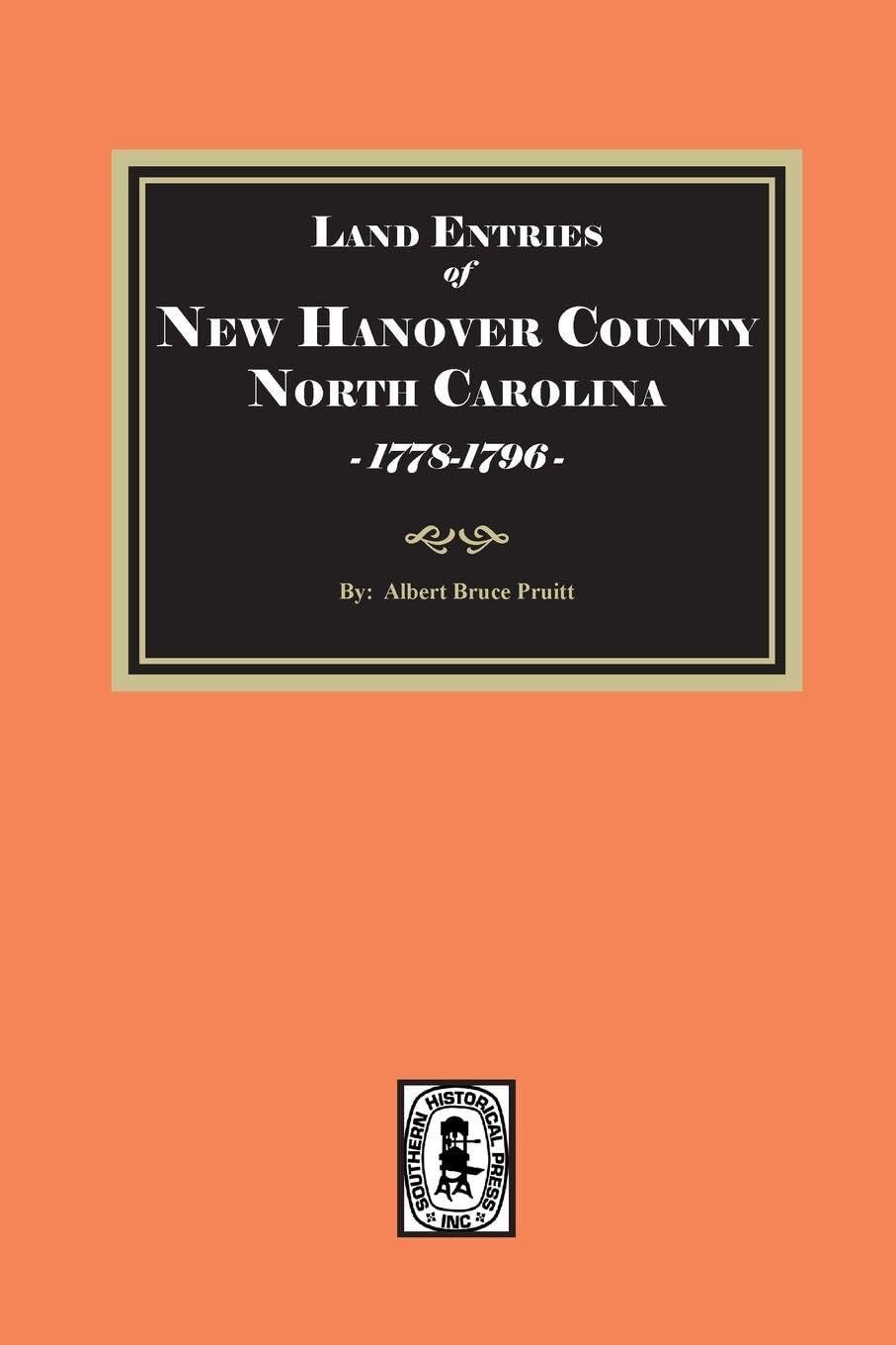 Land Entries of New Hanover County, North Carolina, 1778-1796