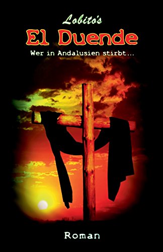 Lobito's El Duende: Wer in Andalusien stirbt ... (Roman)