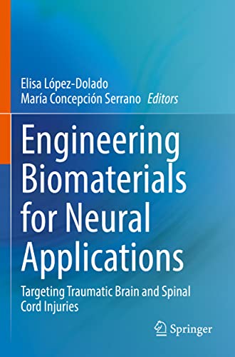 Engineering Biomaterials for Neural Applications: Targeting Traumatic Brain and Spinal Cord Injuries