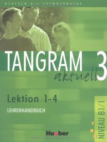 Tangram aktuell 3. Deutsch als Fremdsprache: Tangram aktuell 3. Lektionen 1-4. Lehrerhandbuch von Rosa-Maria Dallapiazza | Buch | Zustand gut