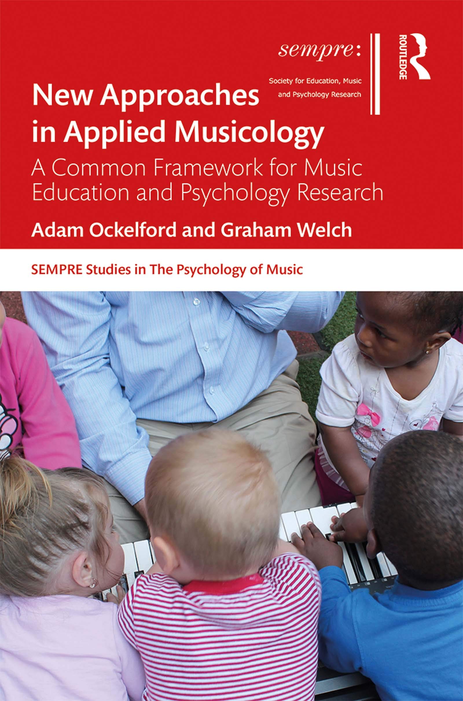 New Approaches in Applied Musicology: A Common Framework for Music Education and Psychology Research (SEMPRE Studies in the Psychology of Music)