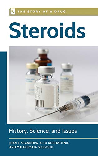 Steroids: History, Science, and Issues (The Story of a Drug)