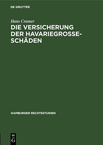 Die Versicherung der Havariegrosse-Schäden (Hamburger Rechtsstudien, 12, Band 12)