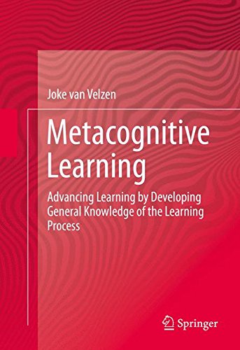Metacognitive Learning: Advancing Learning by Developing General Knowledge of the Learning Process