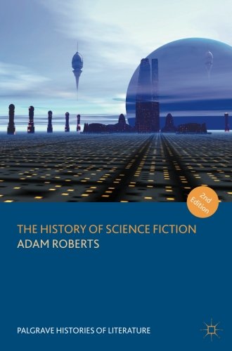 The History of Science Fiction (Palgrave Histories of Literature)