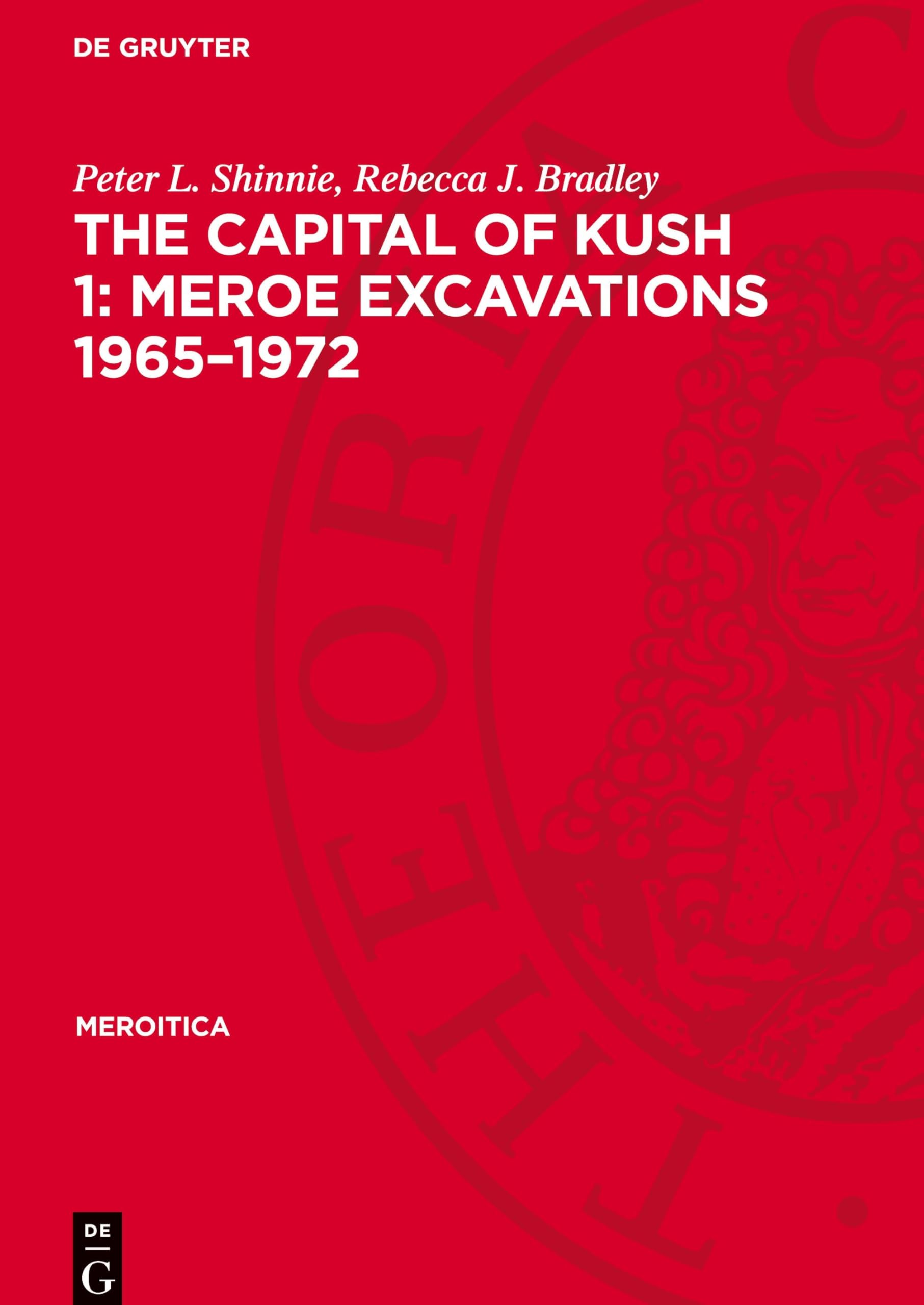 The Capital of Kush 1: Meroe Excavations 1965¿1972: Folders (Meroitica)