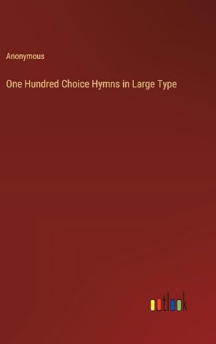 One Hundred Choice Hymns in Large Type