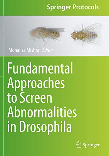 Fundamental Approaches to Screen Abnormalities in Drosophila (Springer Protocols Handbooks)