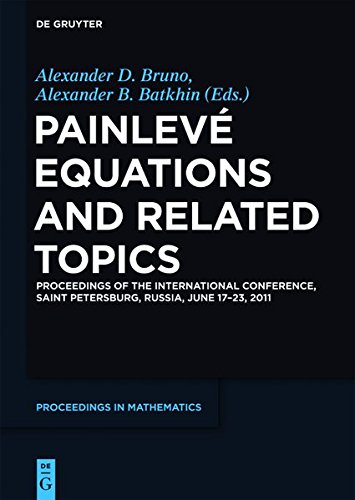 Painlevé Equations and Related Topics: Proceedings of the International Conference, Saint Petersburg, Russia, June 17-23, 2011 (De Gruyter Proceedings in Mathematics)