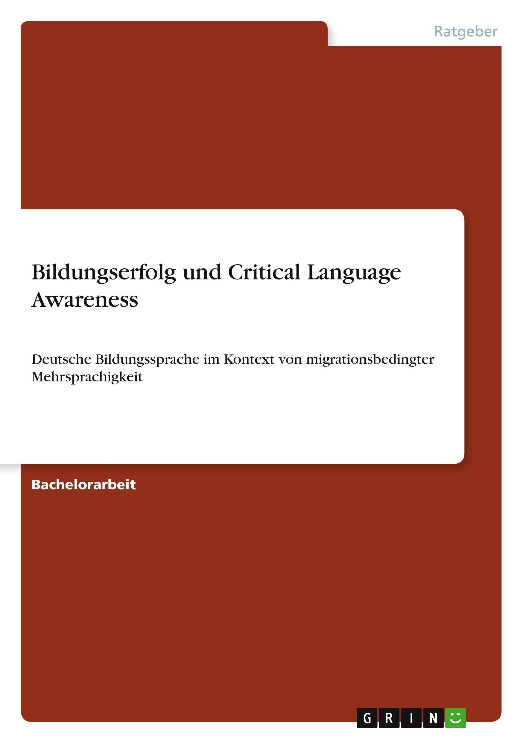 Bildungserfolg und Critical Language Awareness: Deutsche Bildungssprache im Kontext von migrationsbedingter Mehrsprachigkeit