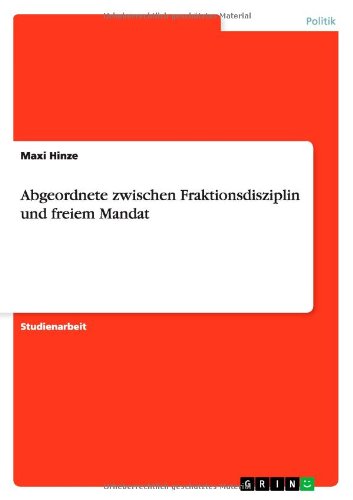Abgeordnete zwischen Fraktionsdisziplin und freiem Mandat