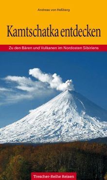 Kamtschatka: Zu den Bären und Vulkanen im Nordosten Sibiriens