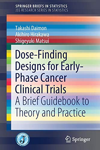 Dose-Finding Designs for Early-Phase Cancer Clinical Trials: A Brief Guidebook to Theory and Practice (SpringerBriefs in Statistics)