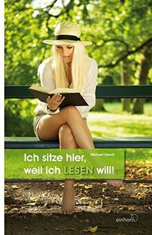 Ich sitze hier, weil ich LESEN will!