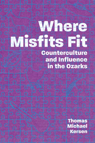 Where Misfits Fit: Counterculture and Influence in the Ozarks