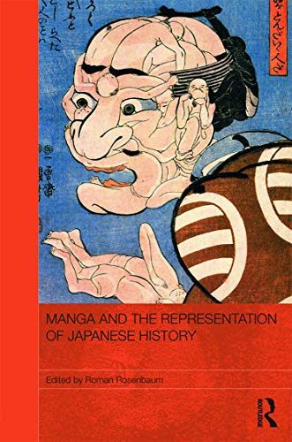 Manga and the Representation of Japanese History (Routledge Contemporary Japan, Band 44)