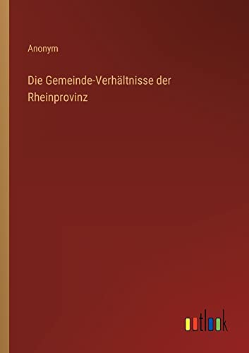 Die Gemeinde-Verhältnisse der Rheinprovinz