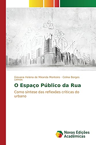 O Espaço Público da Rua: Como síntese das reflexões críticas do urbano