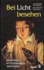 Bei Licht besehen: Einsichten in Christentum und Kultur