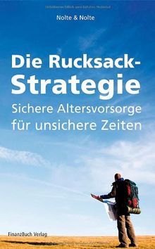 Die Rucksack-Strategie: Sichere Altersvorsorge in unsicheren Zeiten