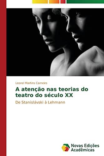 A atenção nas teorias do teatro do século XX: De Stanislávski à Lehmann