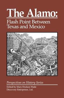 The Alamo: Flashpoint Between Texas and Mexico (Perspectives on History Series)