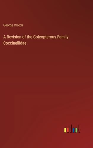 A Revision of the Coleopterous Family Coccinellidae