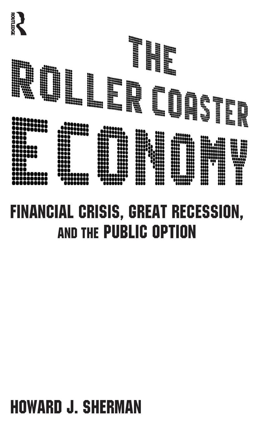 The Roller Coaster Economy: Financial Crisis, Great Recession, and the Public Option