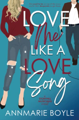 Love Me Like a Love Song (The Storyhill Musicians, Band 1)