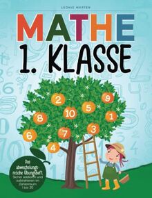 Mathe 1. Klasse: Das abwechslungsreiche Übungsheft - Sicher addieren und subtrahieren im Zahlenraum 1 bis 20