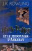 Harry Potter, tome 3 : Harry Potter et le Prisonnier d'Azkaban