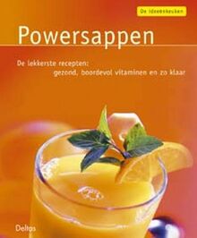 Powersappen: De lekkerste recepten: gezond, boordevol vitaminen en zo klaar.