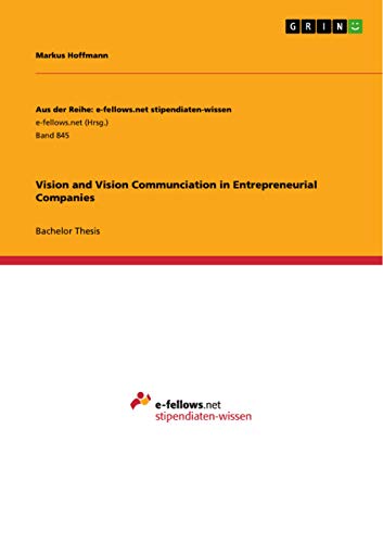 Vision and Vision Communciation in Entrepreneurial Companies