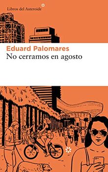 No cerramos en agosto (Libros del Asteroide, Band 220)