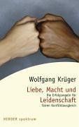 Liebe, Macht und Leidenschaft: Die Erfolgsregeln für fairen Konfliktausgleich