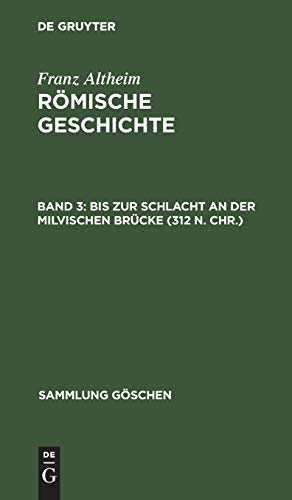 Bis zur Schlacht an der Milvischen Brücke (312 n. Chr.) (Sammlung Göschen, 679, Band 679)